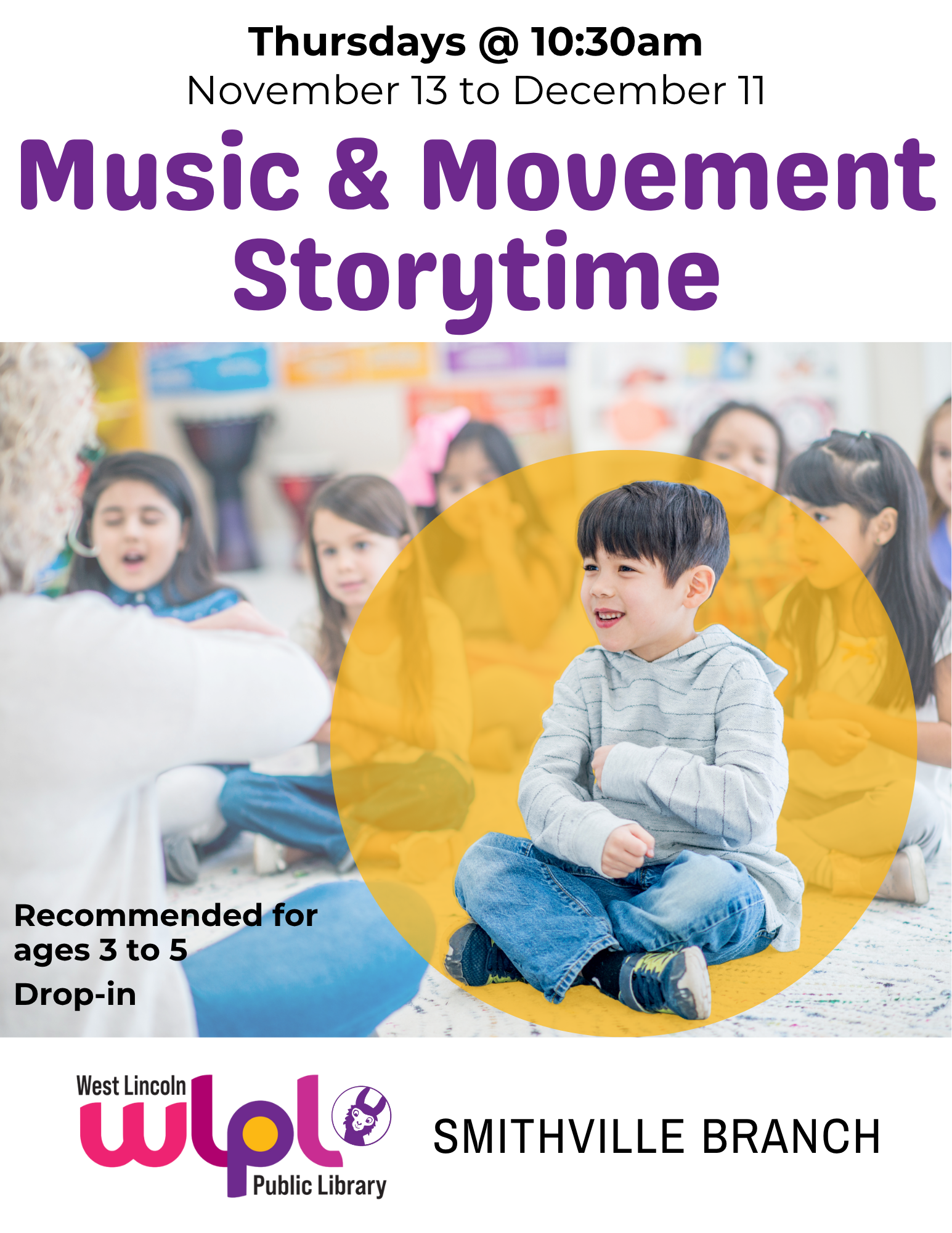 Poster for Music and Movement Storytime program. Thursdays at 10:30am. November 13 to December 11. Recommended for ages 3-5. Drop-in. Smithville Branch.