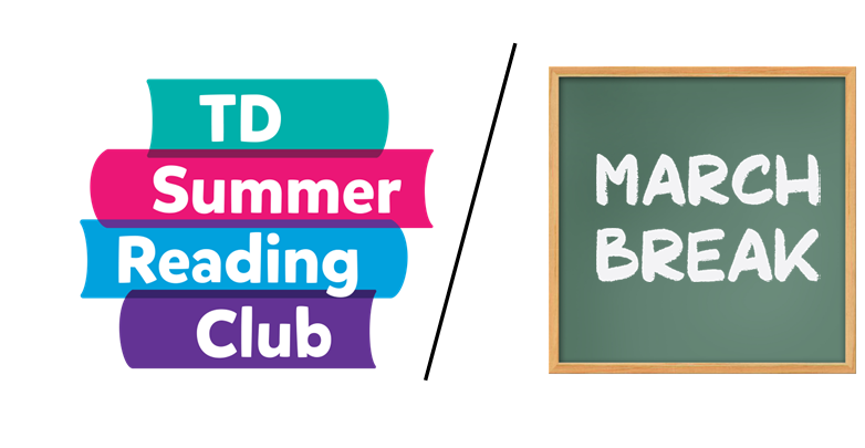 TD Summer Reading Club/March Break
