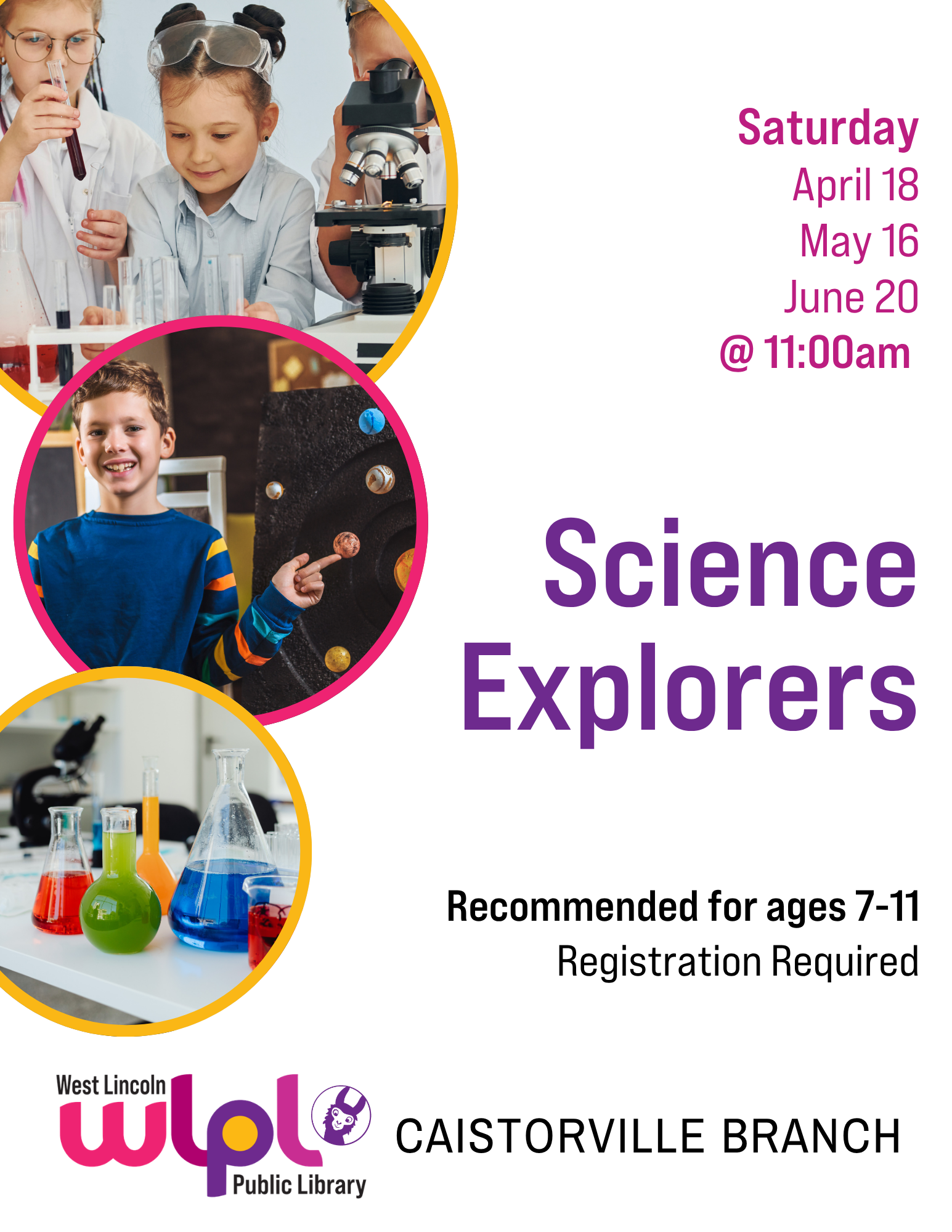 Poster for Science Explorers. Saturday May 16 and June 20 at 11:00am. Recommended for ages 7 to 11. Registration required. Caistorville Branch.